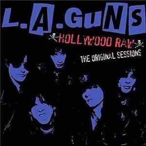 L.A. Guns - Hollywood Raw - The Original Sessions
