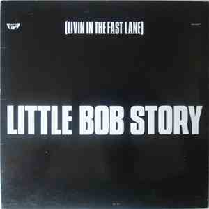 Little Bob Story - [Livin In The Fast Lane]
