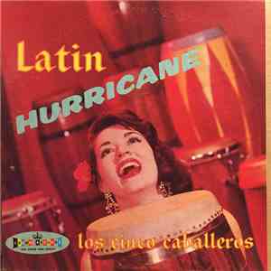 Los Cinco Caballeros - Latin Hurricane
