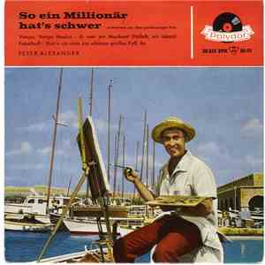 Peter Alexander - So Ein Millionär Hat's Schwer
