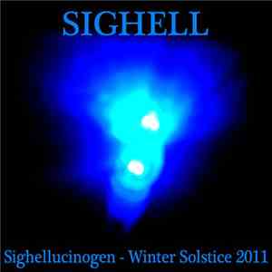 Sighell - Sighellucinogen - Winter Solstice 2011