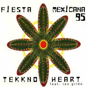 Tekkno Heart Feat. Rex Gildo - Fiesta Mexicana 95