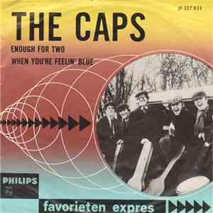 The Caps  - Enough For Two / When You're Feeling Blue