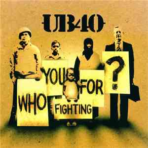 UB40 - Who You Fighting For?