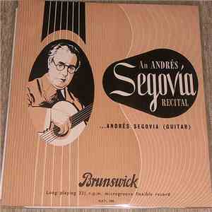 Andrés Segovia - An Andrés Segovia Recital