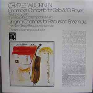 Charles Wuorinen - Chamber Concerto For Cello & 10 Players / Ringing Change ...