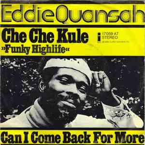 Eddie Quansah - Che Che Kule (Funky Highlife) / Can I Come Back For More