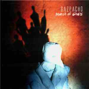 Gazpacho  - March Of Ghosts