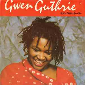 Gwen Guthrie - It Should Have Been You
