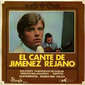 Jimenez Rejano Guitarrista Remolino (Hijo) - El Cante De Jimenez Rejano