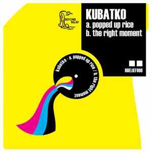 Kubatko - Popped Up Rice / The Right Moment