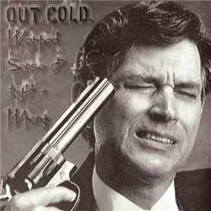 Out Cold. - Warped Sense Of Right + Wrong