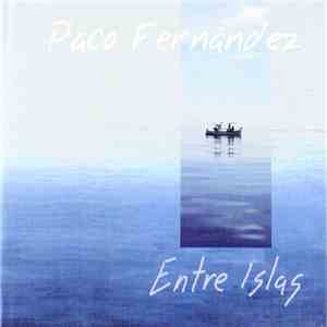 Paco Fernandez - Entre Islas