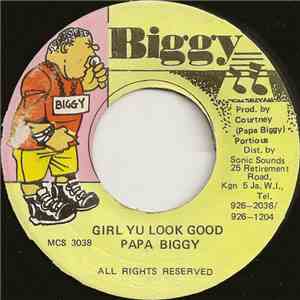 Papa Biggy - Girl Yu Look Good