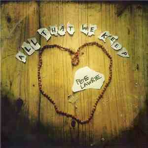 Pete Lawrie - All That We Keep