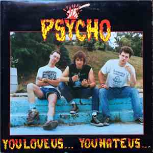 Psycho  - You Love Us... You Hate Us...