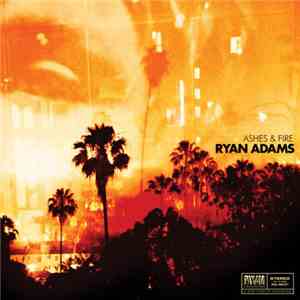 Ryan Adams - Ashes & Fire