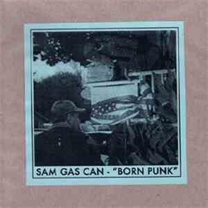 Sam Gas Can / Justin Clifford Rhody - Born Punk / No Probably Not