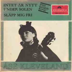 Åse Kleveland - Intet Är Nytt Under Solen / Släpp Mig Fri
