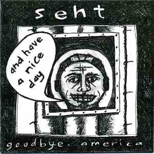 Seht - Goodbye, America, And Have A Nice Day