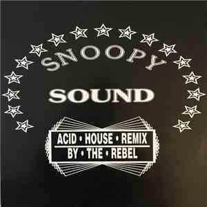 Snoopy Sound - Snoopy (Acid House Remix By The Rebel)