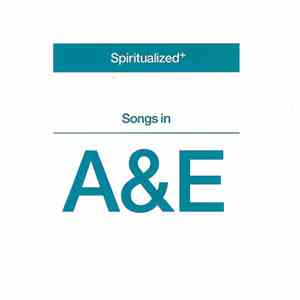 Spiritualized+ - Songs In A&E