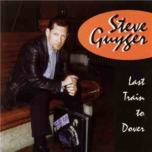Steve Guyger - Last Train To Dover