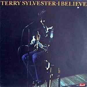 Terry Sylvester - I Believe