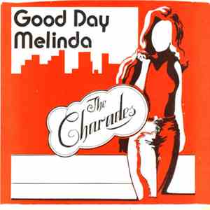 The Charades  - Good Day Melinda