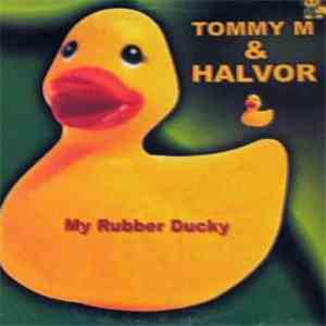 Tommy M & Halvor - My Rubber Ducky