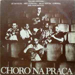 Waldir Azevedo, Zé Da Velha, Abel Ferreira, Paulo Moura, Copinha, Joel Nasc ...
