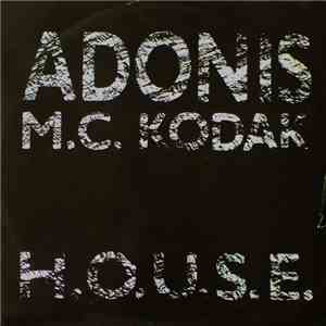 Adonis Featuring M. C. Kodak - H.O.U.S.E.