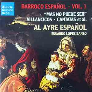 Al Ayre Español , Conductor Eduardo López Banzo - Barroco Español, Vol. 1:  ...