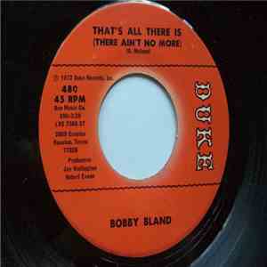 Bobby Bland - That's All There Is (There Ain't No More ) / I Don't Want Ano ...