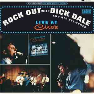Dick Dale & His Del-Tones - Rock Out With Dick Dale & His Del-Tones Live At ...