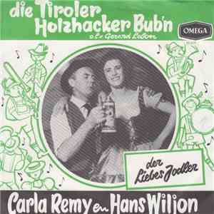 Die Tiroler Holzhacker Bub'n Met Carla Remy En Hans Wiljon - Der Liebes Jod ...