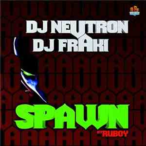 DJ Neutron  & DJ Fraki - Spawn (By Ruboy)