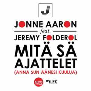 Jonne Aaron Feat. Jeremy Folderol - Mitä Sä Ajattelet (Anna Sun Äänesi Kuul ...