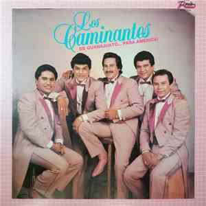 Los Caminantes - De Guanajuato...Para America