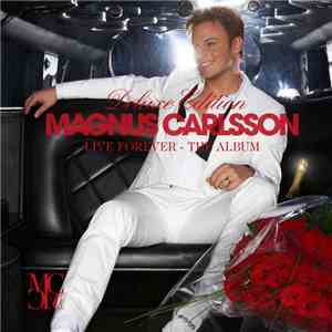 Magnus Carlsson - Live Forever - The Album