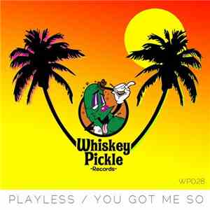Playless - You Got Me So
