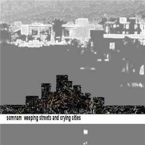 Somnam - Weeping Streets And Crying Cities