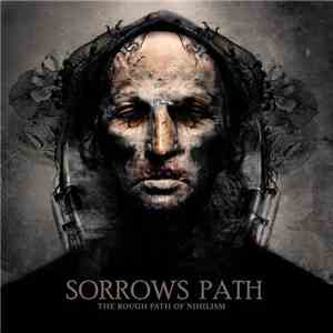 Sorrows Path - The Rough Path Of Nihilism