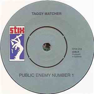 Taggy Matcher - Public Enemy Number 1 / Get Your Freak On