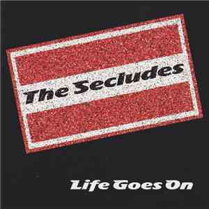 The Secludes - Life Goes On