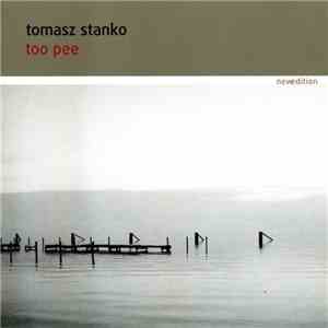 Tomasz Stanko - Too Pee