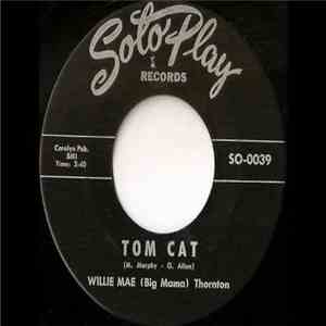 Willie Mae (Big Mama) Thornton - Tom Cat / Monkey In The Barn