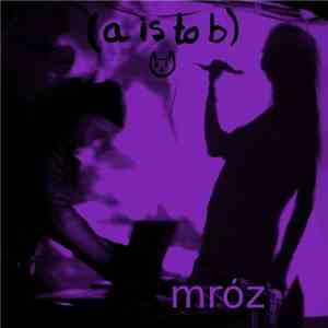 (a is to b) - Mróz