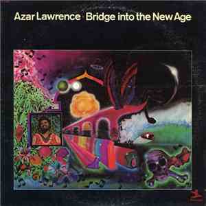 Azar Lawrence - Bridge Into The New Age