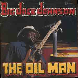 Big Jack Johnson - The Oil Man